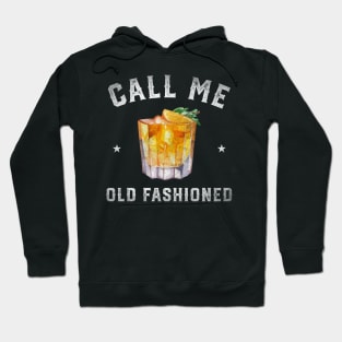 Call me old fashioned Funny cocktail Hoodie